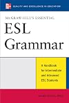 McGraw-Hill's Essential ESL Grammar: A Handbook for Intermediate and Advanced ESL Students (McGraw-Hill ESL References)