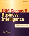 IBM Cognos 8 Business Intelligence: The Official Guide