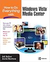 How to Do Everything with Windows Vista Media Center