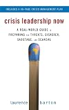 Crisis Leadership Now: A Real-World Guide to Preparing for Threats, Disaster, Sabotage, and Scandal