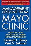 Management Lessons from Mayo Clinic: Inside One of the World’s Most Admired Service Organizations