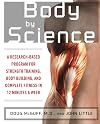 Body by Science: A Research Based Program for Strength Training, Body building, and Complete Fitness in 12 Minutes a Week