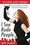 I See Rude People: One Woman's Battle to Beat Some Manners into Impolite Society