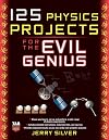125 Physics Projects for the Evil Genius