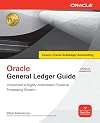 Oracle General Ledger Guide: Implement a Highly Automated Financial Processing System (Osborne ORACLE Press Series)