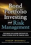 Bond portfolio investing and risk management : positioning fixed income portfolios for robust returns after the financial crisis