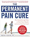 The Permanent Pain Cure: The Breakthrough Way to Heal Your Muscle and Joint Pain for Good (PB)