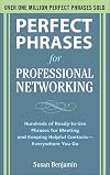 Perfect Phrases for Professional Networking: Hundreds of Ready-to-Use Phrases for Meeting and Keeping Helpful Contacts – Everywhere You Go (Perfect Phrases Series)