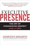 Executive Presence: The Art of Commanding Respect Like a CEO