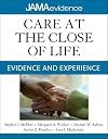 Care at the Close of Life: Evidence and Experience (Jama & Archives Journals)