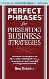 Perfect Phrases for Presenting Business Strategies (Perfect Phrases Series)