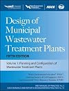 Design of Municipal Wastewater Treatment Plants MOP 8, Fifth Edition (3-volume set) (WEF Manual of Practice 8: ASCE Manuals and Reports on Engineering Practice, No. 76)