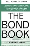 The Bond Book, Third Edition: Everything Investors Need to Know About Treasuries, Municipals, GNMAs, Corporates, Zeros, Bond Funds, Money Market Funds, and More