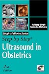 Step by Step Ultrasound in Obstetrics, Second Edition (Singh-Malhotra)
