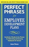 Perfect Phrases for Employee Development Plans (Perfect Phrases Series)