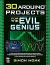 30 Arduino Projects for the Evil Genius