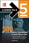 5 Steps to a 5 500 AP U.S. History Questions to Know by Test Day