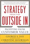 Strategy from the Outside In: Profiting from Customer Value