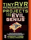 tinyAVR Microcontroller Projects for the Evil Genius