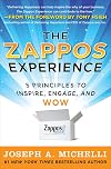 The Zappos Experience: 5 Principles to Inspire, Engage, and WOW