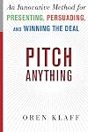 Pitch Anything: An Innovative Method for Presenting, Persuading, and Winning the Deal