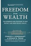 Freedom from Wealth: The Experience and Strategies to Help Protect and Grow Private Wealth