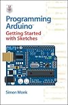 Programming Arduino: Getting Started with Sketches, Second Edition (Tab)
