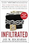 Infiltrated: How to Stop the Insiders and Activists Who Are Exploiting the Financial Crisis to Control Our Lives and Our Fortunes