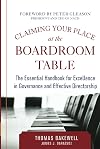 Claiming Your Place at the Boardroom Table: The Essential Handbook for Excellence in Governance and Effective Directorship