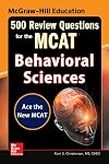 McGraw-Hill Education 500 Review Questions for the MCAT: Behavioral Sciences