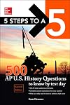 5 Steps to a 5 500 Ap Us History Questions to Know by Test Day, 2nd edition (Mcgraw Hill's 500 Questions to Know by Test Day)