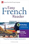 Easy French Reader Premium, Third Edition: A Three-Part Text for Beginning Students 120 Minutes of Streaming Audio (Easy Reader Series)