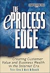 The eProcess Edge: Creating Customer Value & Business in the Internet Era