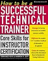 How to be a Successful Technical Trainer: Core Skills for Instructor Certification
