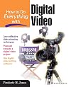 How to Do Everything With Digital Video