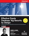 Effective Oracle Database 10g Security by Design