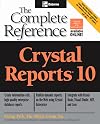 Crystal Reports 10: The Complete Reference (Complete Reference Series)