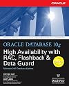 Oracle Database 10g High Availability with RAC, Flashback, and Data Guard
