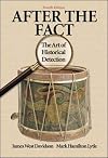 After The Fact: The Art of Historical Detection