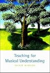 Teaching for Musical Understanding