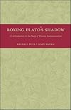 Boxing Plato's Shadow: An Introduction to the Study of Human Communication (New Edition)