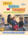 Infants, Toddlers, and Caregivers: A Curriculum of Respectful, Responsive, Relationship-Based Care and Education