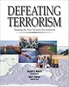 Defeating terrorism : shaping the new security environment