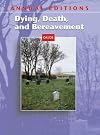 Annual Editions: Dying, Death, and Bereavement 04/05 (Annual Editions)