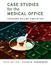 Case Studies for the Medical Office: Capstone Billing Simulation