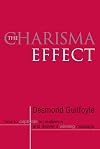 The Charisma Effect: How to Captivate an Audience and Deliver a Winning Message