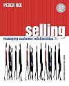 Selling Managing customer relationships. 3rd edition