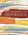 The Meaning of Difference: American Constructions of Race, Sex and Gender, Social Class, and Sexual Orientation