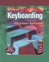 Glencoe Keyboarding with Computer Applications Student Edition, Lessons 1-150