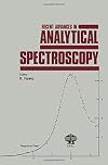Recent advances in analytical spectroscopy : proceedings of the 9th International Conference on Atomic Spectroscopy and 22nd Colloquium Spectroscopicum Internationale, Tokyo, Japan, 4-8 September 1981